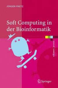 Soft Computing In Der Bioinformatik Jurgen Paetz Häftad - 