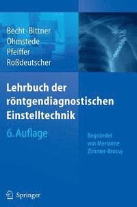 Lehrbuch Der Rontgendiagnostischen Einstelltechnik