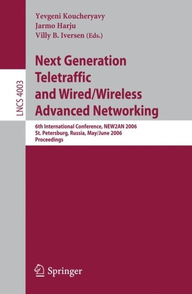 Next Generation Teletraffic and Wired/Wireless Advanced Networking (e-bok)