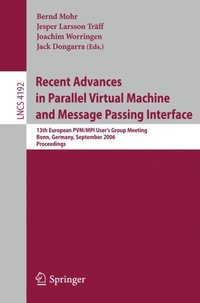 Recent Advances in Parallel Virtual Machine and Message Passing Interface (e-bok)