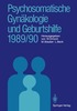 Psychosomatische Gyn�kologie und Geburtshilfe 1989/90