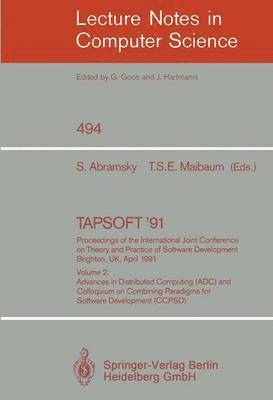 TAPSOFT '91: Proceedings of the International Joint Conference on Theory and Practice of Software Development, Brighton, UK, April 8-12, 1991 (hftad)