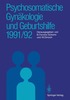 Psychosomatische Gyn�kologie und Geburtshilfe 1991/92