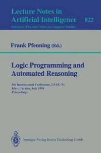 Logic Programming and Automated Reasoning (häftad)