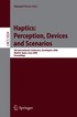 Haptics: Perception, Devices and Scenarios