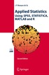 Applied Statistics Using SPSS, STATISTICA, MATLAB and R