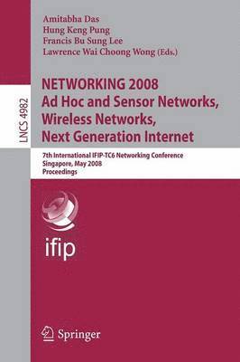NETWORKING 2008 Ad Hoc and Sensor Networks, Wireless Networks, Next Generation Internet (hftad)