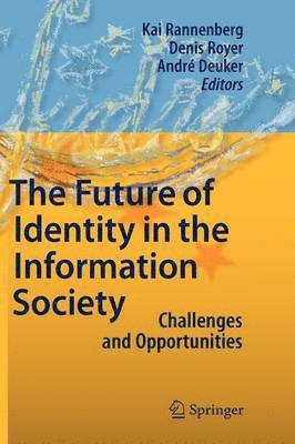 The Future of Identity in the Information Society (inbunden)