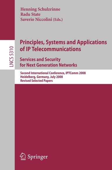 Principles, Systems and Applications of IP Telecommunications. Services and Security for Next Generation Networks (h�ftad)