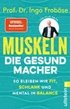 Muskeln - die Gesundmacher