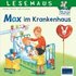 LESEMAUS 64: Max im Krankenhaus