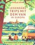 LONELY PLANET Bildband Legend�re Trips mit dem Van in Europa