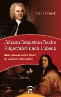 Johann Sebastian Bachs Pilgerfahrt nach Lbeck (hftad)