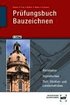 Pr�fungsbuch Bauzeichnen