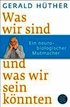 Was wir sind und was wir sein k�nnten