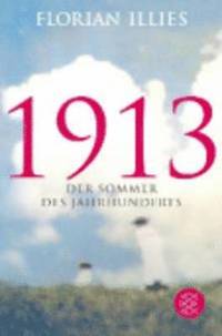 1913 - Der Sommer des Jahrhunderts (häftad)
