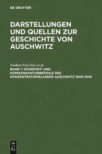 Standort- und Kommandanturbefehle des Konzentrationslagers Auschwitz 1940-1945 (inbunden)