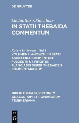 Anonymi in Statii Achilleida Commentum. Fulgentii UT Fingitur Planciadis Super Thebaiden Commentariolum (h�ftad)