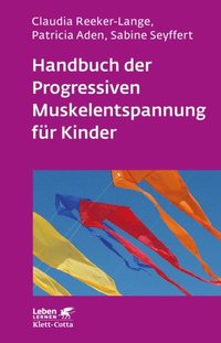 Handbuch der Progressiven Muskelentspannung für Kinder (Leben Lernen, Bd. 232) (e-bok)