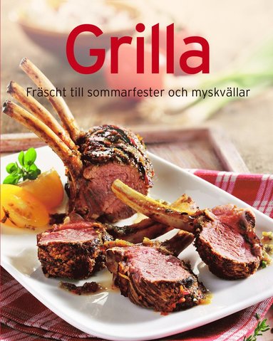 Grilla : frscht till sommarkvllar och myskvllar (inbunden)