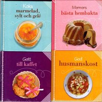 Koka marmelad, sylt och gel ; Mormors bsta hembakta ; Gott till kaffet ; God husmanskost (inbunden)