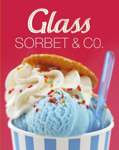 Glass, sorbet & Co (inbunden)