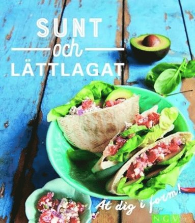 Sunt och l�ttlagat - �t dig i form (inbunden)