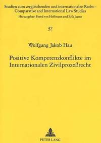 Positive Kompetenzkonflikte im Internationalen Zivilprozerecht (hftad)