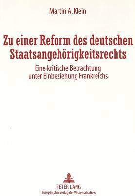 Zu Einer Reform Des Deutschen Staatsangehoerigkeitsrechts (h�ftad)