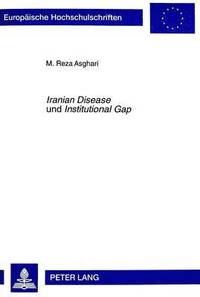 'Iranian Disease' Und 'Institutional Gap' (hftad)