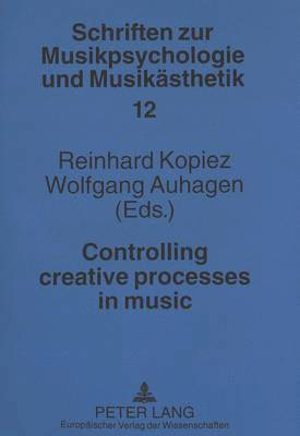 Controlling Creative Processes in Music (inbunden)