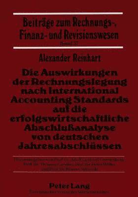 Die Auswirkungen Der Rechnungslegung Nach International Accounting Standards Auf Die Erfolgswirtschaftliche Abschluanalyse Von Deutschen Jahresabschluessen (inbunden)