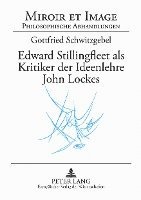 Edward Stillingfleet ALS Kritiker Der Ideenlehre John Lockes (inbunden)