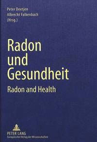 Radon Und Gesundheit (inbunden)
