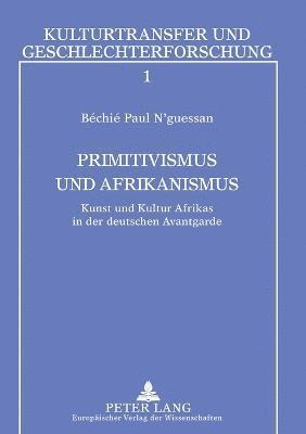 Primitivismus und Afrikanismus (inbunden)