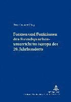 Formen Und Funktionen Des Fremdsprachenunterrichts Im Europa Des 20. Jahrhunderts (hftad)