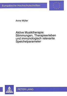 Aktive Musiktherapie: Stimmungen, Therapieerleben Und Immunologisch Relevante Speichelparameter (hftad)