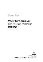 Order Flow Analyses and Foreign Exchange Dealing: v. 4 (hftad)
