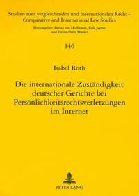 Die Internationale Zustaendigkeit Deutscher Gerichte Bei Persoenlichkeitsrechtsverletzungen Im Internet (hftad)
