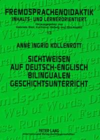 Sichtweisen Auf Deutsch-Englisch Bilingualen Geschichtsunterricht (hftad)