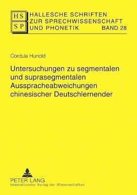 Untersuchungen zu segmentalen und suprasegmentalen Ausspracheabweichungen chinesischer Deutschlernender (hftad)