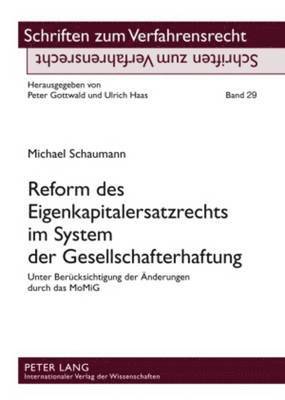 Reform Des Eigenkapitalersatzrechts Im System Der Gesellschafterhaftung (inbunden)