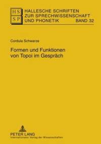 Formen Und Funktionen Von Topoi Im Gespraech (inbunden)