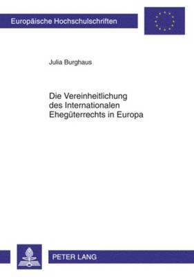 Die Vereinheitlichung Des Internationalen Ehegueterrechts in Europa (hftad)