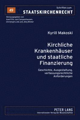 Kirchliche Krankenhaeuser Und Staatliche Finanzierung (inbunden)