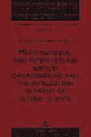 Multi-national and intercultural services organisations and the integration in front of global clients (inbunden)