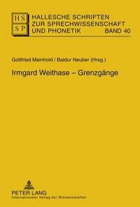 Irmgard Weithase - Grenzgaenge (inbunden)