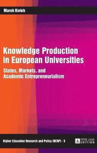 Knowledge Production in European Universities (inbunden)