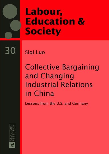 Collective Bargaining and Changing Industrial Relations in China. (inbunden)