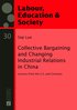 Collective Bargaining and Changing Industrial Relations in China.